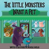 bokomslag Little Monsters Want a Pet