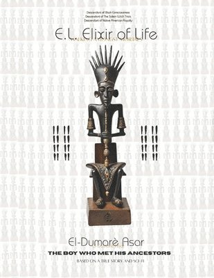 El-Dumarè Asar, El-Dumarè - E.L. (ELixir of Life): Walking Amongst Mortals, Häftad