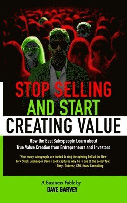 Dave Garvey - Stop Selling and Start Creating Value, Häftad