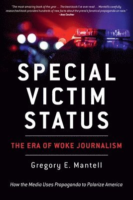 Gregory E Mantell, Gregory E. Mantell - Special Victim Status, The Era Of Woke Journalism, Häftad