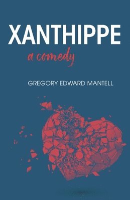 bokomslag Xanthippe, a comedy