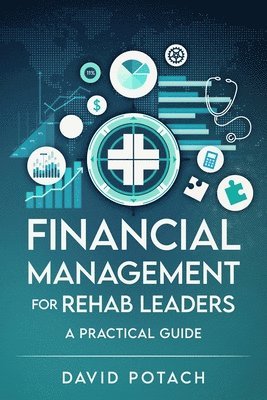 Financial Management for Rehab Leaders 1