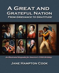 bokomslag A Great and Grateful Nation--From Grievance to Gratitude