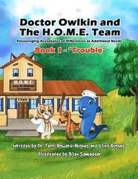 bokomslag Doctor Owlkin and The H.O.M.E. Team Book 1 - Trouble