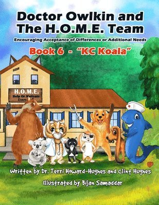 Doctor Owlkin and The H.O.M.E. Team Book 6 - KC Koala 1