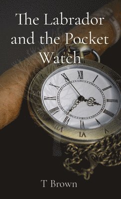 bokomslag Labrador and the Pocket Watch