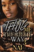 Thug Me The Right Way 3 1