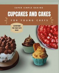 bokomslag Super Simple Baking Cupcakes and Cakes for Young Chefs