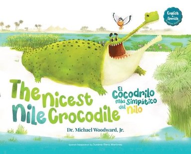 Michael Woodward, Susana Illera Martínez - The Nicest Nile Crocodile El simpático cocodrilo del Nilo, Inbunden