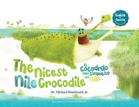 bokomslag The Nicest Nile Crocodile El simptico cocodrilo del Nilo