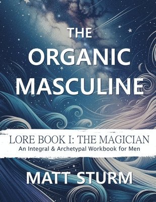 The Organic Masculine 1