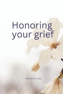 Honoring your grief 1