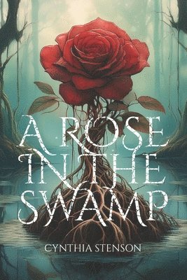 bokomslag Rose in the Swamp