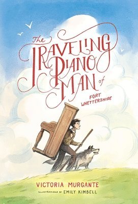 Victoria Murgante - Traveling Piano Man of Fort Whettershire, Inbunden