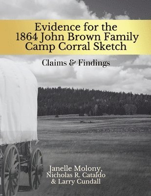 Evidence for the 1864 John Brown Family Camp Corral Sketch 1