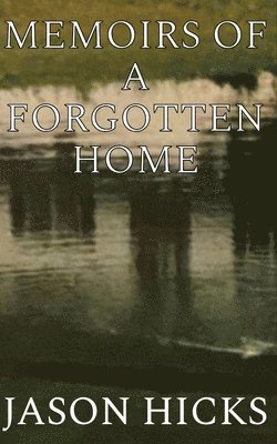 Memoirs of a Forgotten Home 1