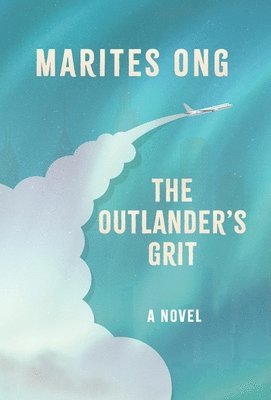 Marites Ong - Outlander's Grit, Inbunden