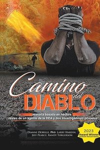 bokomslag Camino Del Diablo - Historia basada en hechos reales de un agente de la DEA y dos investigadores privados