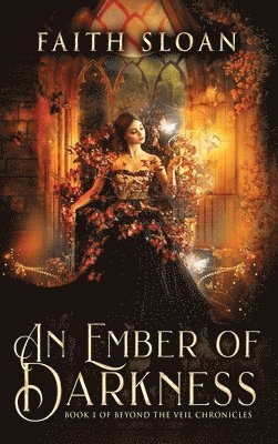 Faith Marie Sloan - Ember of Darkness, Inbunden