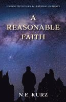 bokomslag A Reasonable Faith: Finding Faith Through Rational Evidence