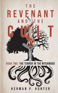 bokomslag The Revenant and the Cult, Book Two: The Terror in the Wychwood