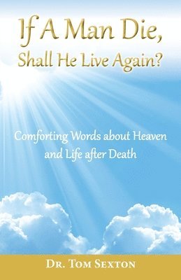 If A Man Die, Shall He Live Again? 1