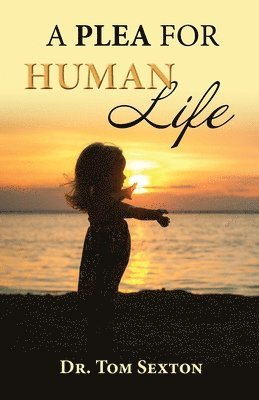 A Plea For Human Life 1