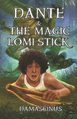 Damien Patterson, Woody Allen - Dante & The Magic Lomi Stick, Häftad