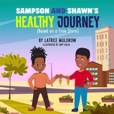 Sampson and Shawn's Healthy Journey 1