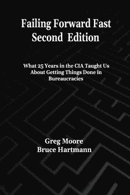 Bruce M Hartmann, Gregory R Moore, Bruce M. Hartmann, Gregory R. Moore - Failing Forward Fast Second Edition, Häftad