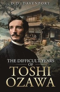 bokomslag Difficult Years of Toshi Ozawa