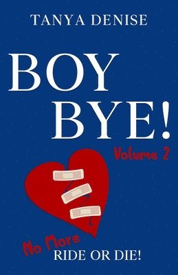 Tanya DeFreitas, Tanya Denise - Boy BYE!, Häftad