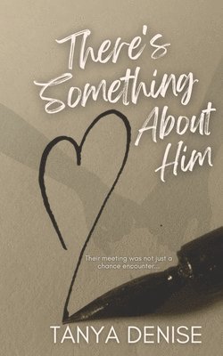Tanya DeFreitas, Tanya Denise - There's Something About Him, Häftad