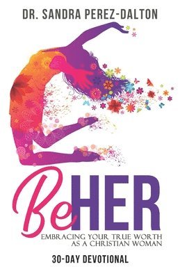 Sandra Perez-Dalton - Be HER, Häftad