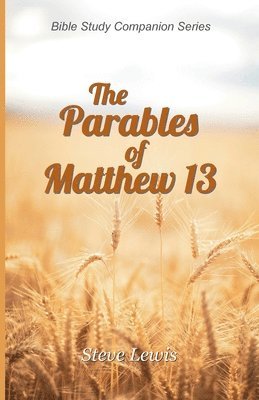 The Parables of Matthew 13 1