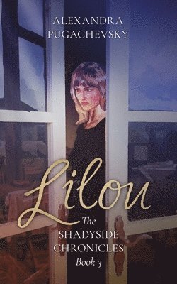 Lilou: The Shadyside Chronicles Book 3 1