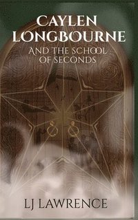 bokomslag Caylen Longbourne and the School of Seconds