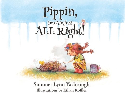 Summer Lynn Yarbrough - Pippin, You Are Just ALL Right!, Häftad