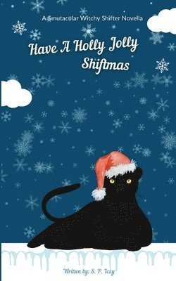 bokomslag Have A Holly Jolly Shiftmas: A Smutacular Witchy Shifter Novella