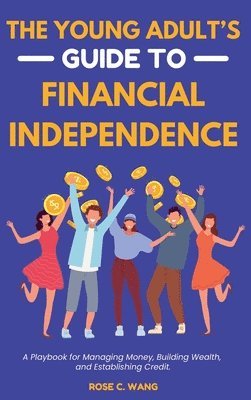 Young Adult's Guide to Financial Independence