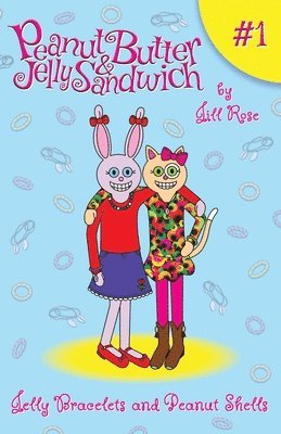 Jill Rose - Jelly Bracelets and Peanut Shells, Häftad