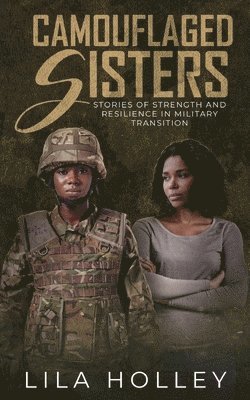 bokomslag Camouflaged Sisters: Stories of Strength and Resilience in Military Transition