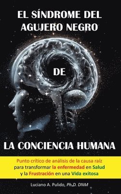 El sndrome del agujero negro de la conciencia humana 1