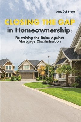Anna Desimone, Anna DeSimone - Closing The Gap In Homeownership, Häftad