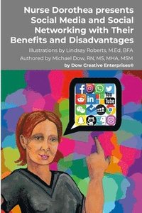 bokomslag Nurse Dorothea presents Social Media and Social Networking with Their Benefits and Disadvantages