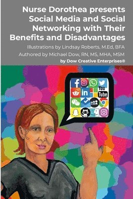 bokomslag Nurse Dorothea presents Social Media and Social Networking with Their Benefits and Disadvantages