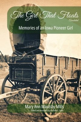 bokomslag The Girl That Floats Annotated: Memories of an Iowa Pioneer Girl