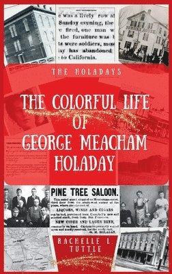 Colorful Life of George Meacham Holaday