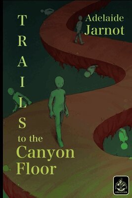 Adelaide Jarnot - Trails to the Canyon Floor, Häftad