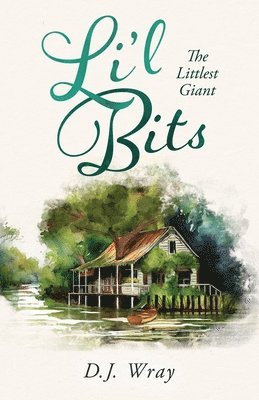 D. J. Wray, D J Wray - Li'l Bits: The Littlest Giant, Häftad
